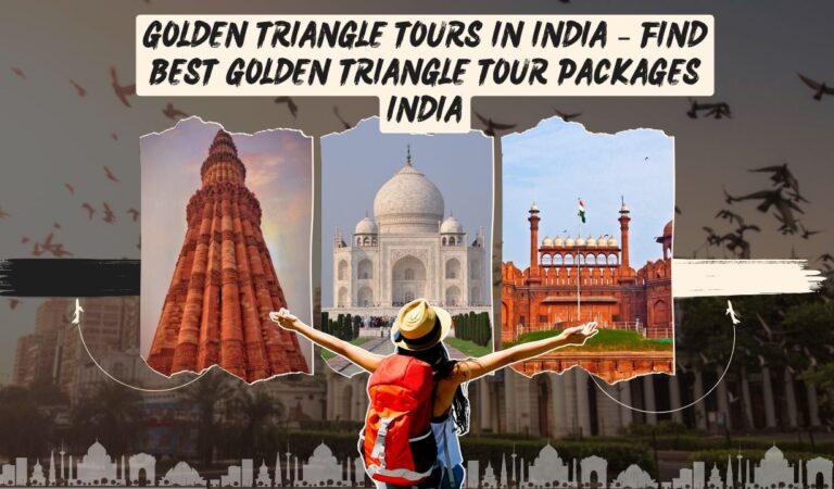 Golden Triangle Tours in India-Delhi Agra Jaipur tour Package