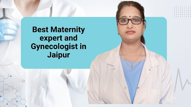 Where Can You Find the Best Gynecologist Doctor in Jaipur for Maternity Care?