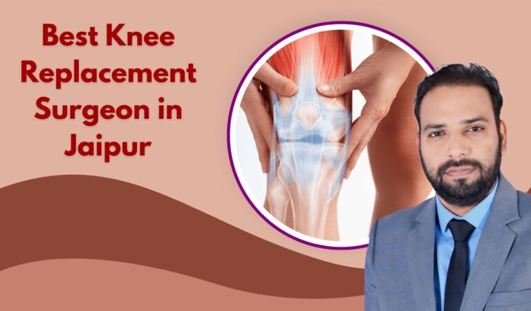 Best Knee Replacement Surgeon in Jaipur